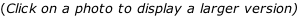 (Click on a photo to display a larger version)